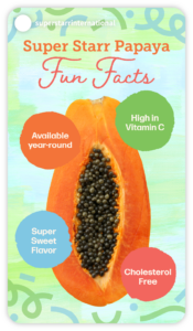 Example of a Super Starr Instagram story that says "Super Starr Papaya Fun Facts" with an image of a cut papaya
