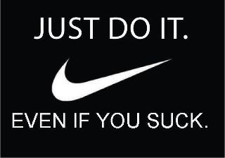 Nike Just Do It Even If You Suck-DMA Produce Solutions