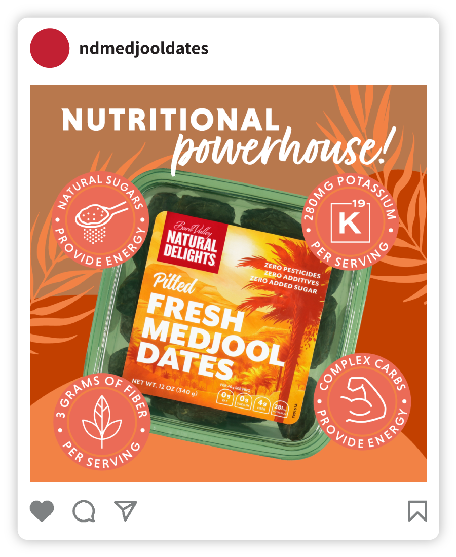 Example of a Natural Delights social post that says "Nutritional Powerhouse" with an image of a package of Natural Delights Pitted Dates